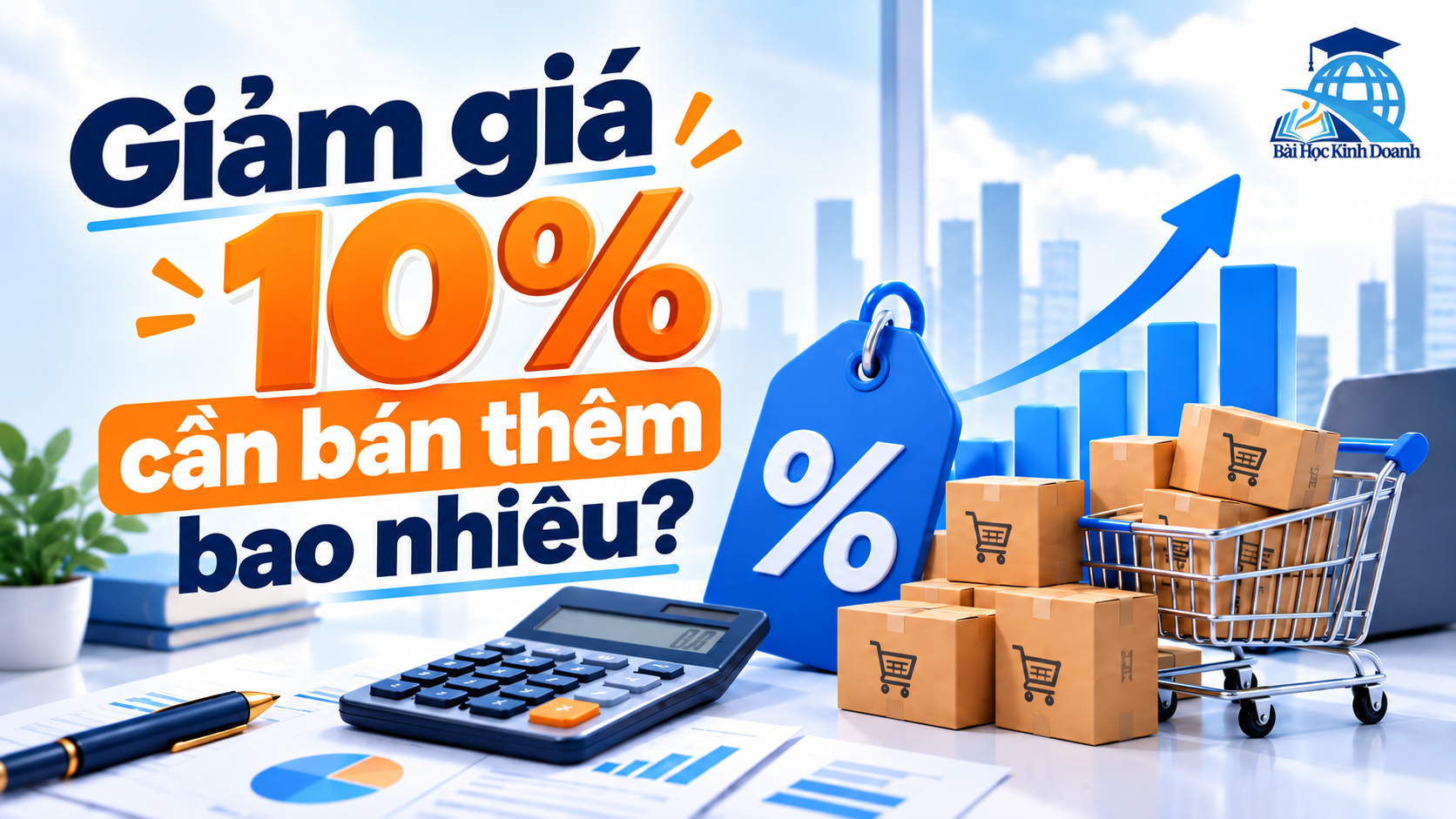 Giảm giá 10% cần bán thêm bao nhiêu?