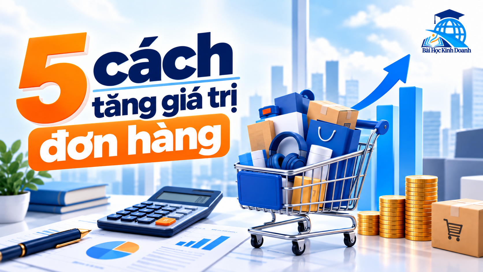 5 cách tăng giá trị đơn hàng